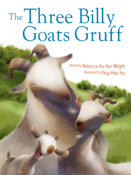 Rebecca Hu-Van Wright 的 The Three Billy Goats Gruff 內容詳情 - 可供借閱